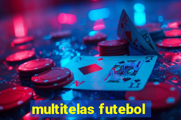 multitelas futebol